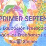 Libro el PRIMER SEPTENIO. La Educación preescolar según las enseñanzas de Rudolf Steiner